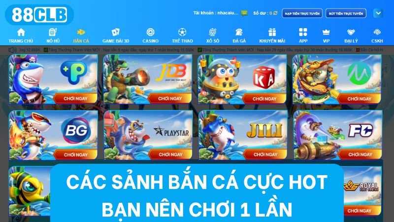 Có rất nhiều sảnh bắn cá thú vị được ra mắt tại nhà cái